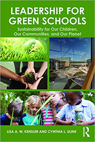 Leadership for Green Schools:  Sustainability for Our Children, Our Communities, and Our Planet